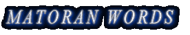 MATORAN WORDS